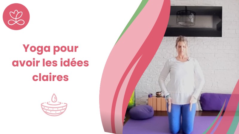 1 - Yoga pour avoir les idées claires avec France Auger (32 min)